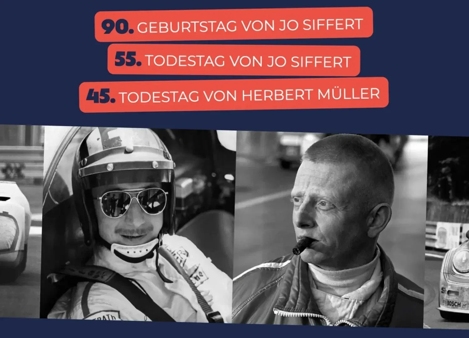 Schwarz-Weiß-Fotos von zwei Rennfahrern. Der Text lautet: 90. Geburtstag von Jo Siffert, 55. Todestag von Jo Siffert, 45. Todestag von Herbert Müller.